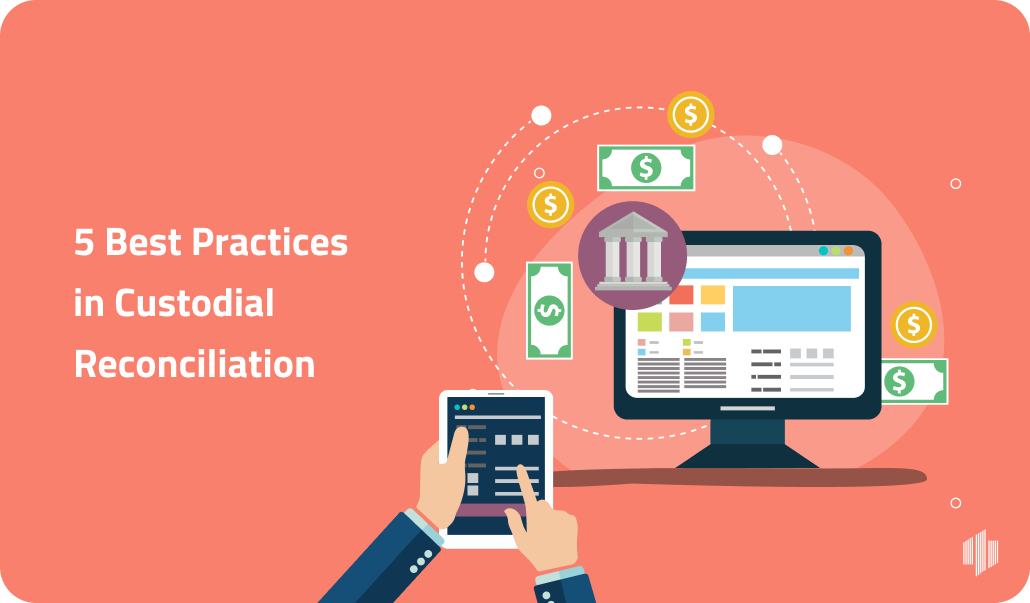 [List] 5 best practices in custodial reconciliation
