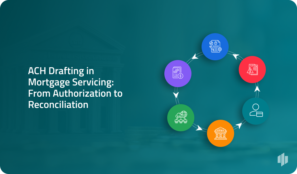 ACH Drafting in Mortgage Servicing: From Authorization to Reconciliation